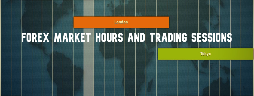 Forex Market Hours and Trading Sessions