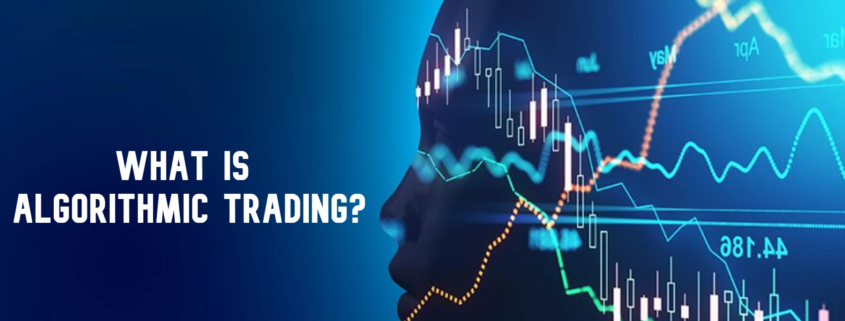 What Is Algorithmic Trading?