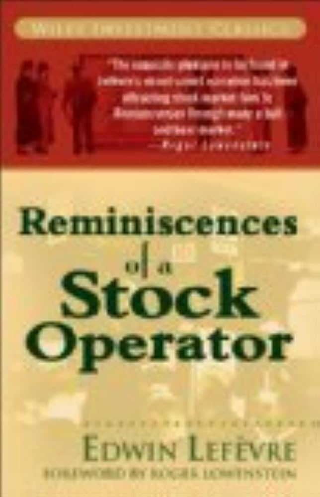 Reminiscences of a Stock Operator - by Edwin Lefèvre