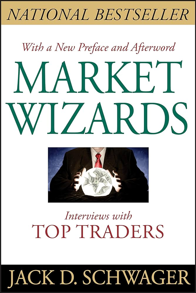 Market Wizards - by Jack D. Schwager