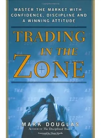 Trading In The Zone - By Mark Douglas